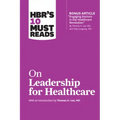 HBR's 10 Must Reads on Leadership for Healthcare