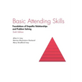 Basic Attending Skills: Foundations of Empathic Relationships and Problem Solving