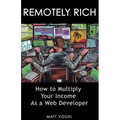 Remotely Rich: Make $450K a Year as a Web Developer