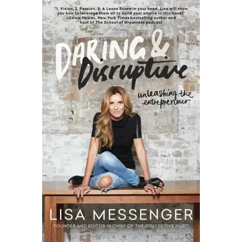 Daring & Disruptive: Unleashing the Entrepreneur