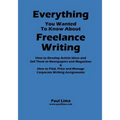Everything You Wanted to Know about Freelance Writing