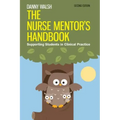 The Nurse Mentor's Handbook: Supporting Students in Clinical Practice
