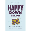Happy Down Below: Everything You Want to Know about the Penis and Other Bits