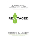 Restaged: A Mental Model For Personal And Professional Growth