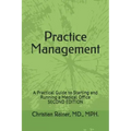 Practice Management: A Practical Guide to Starting and Running a Medical Office