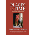 Places In Time: Reflections on a Journey