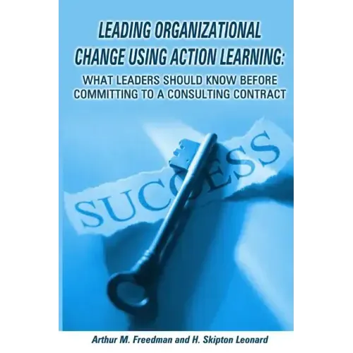 Leading organizational change using action learning