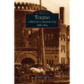 Toledo: A History in Architecture, 1890-1914