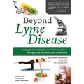 Beyond Lyme Disease: Healing the Underlying Causes of Chronic Illness in People with Borreliosis and Co-Infections