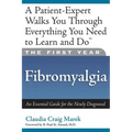The First Year: Fibromyalgia: An Essential Guide for the Newly Diagnosed