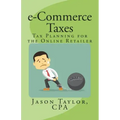 e-Commerce Taxes: Tax Planning for the Online Retailer