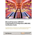Microsoft Dynamics Crm 2011 Customization & Configuration (Mb2-866) Certification Guide