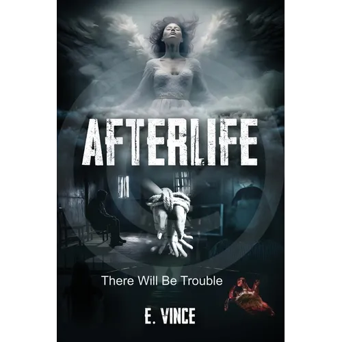 AfterLife: There Will Be Trouble (Book 1 of 3 Book Series), R-Rated Version