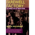 Farewell to the Factory: Auto Workers in the Late Twentieth Century