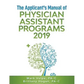 The Applicant's Manual of Physician Assistant Programs 2019