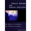 Robert Duncan and Denise Levertov: The Poetry of Politics, the Politics of Poetry