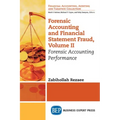 Forensic Accounting and Financial Statement Fraud, Volume II: Forensic Accounting Performance