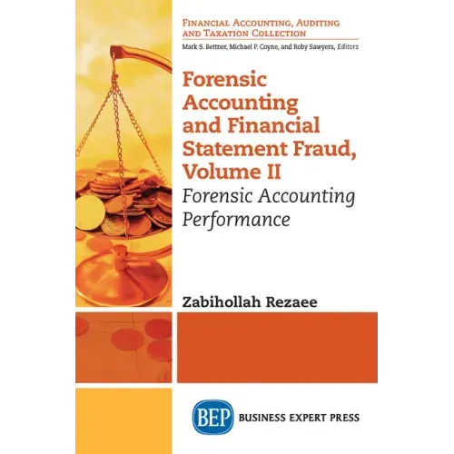 Forensic Accounting and Financial Statement Fraud, Volume II: Forensic Accounting Performance