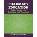 Pharmacy Education: What Matters in Learning and Teaching