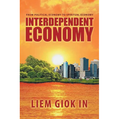 Interdependent Economy: From Political Economy to Spiritual Economy