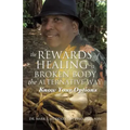 The Rewards of Healing a Broken Body the Alternative Way