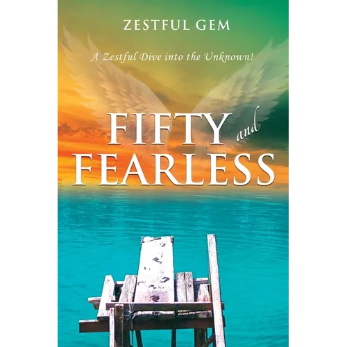 Fifty and Fearless: A Zestful Dive into the Unknown!
