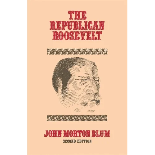 The Republican Roosevelt: Second Edition
