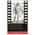 Horrific Humor and the Moment of Droll Grimness in Cinema: Sidesplitting Slaughter
