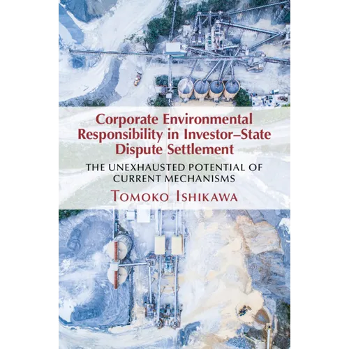 Corporate Environmental Responsibility in Investor-State Dispute Settlement