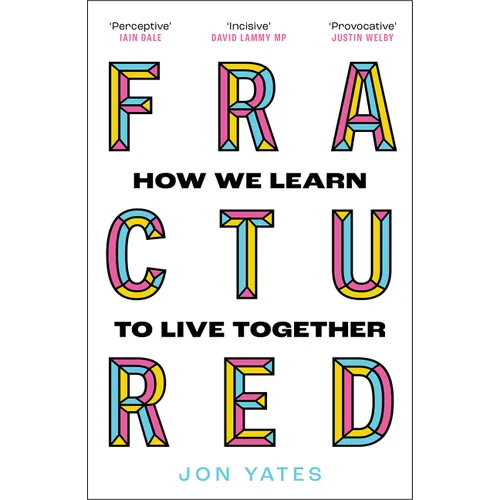 Fractured: How We Learn to Live Together
