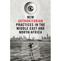 New Authoritarian Practices in the Middle East and North Africa
