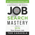 Job Search Mastery: How to WIN Your Dream Job