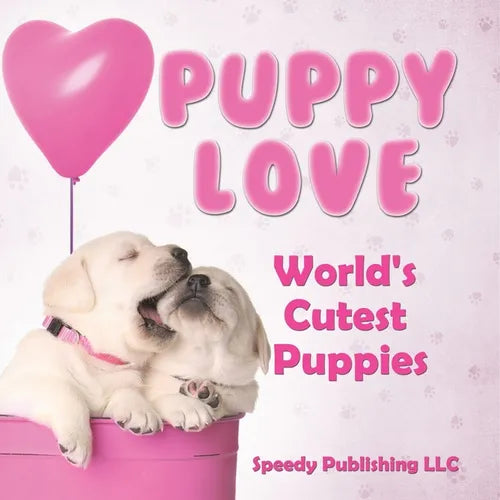 Puppy Love - World's Cutest Puppies