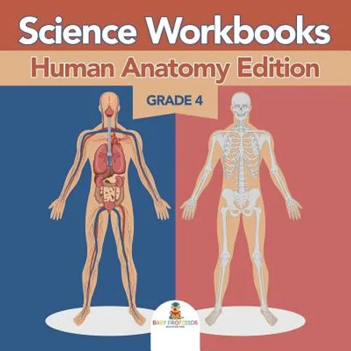 Grade 4 Science Workbooks: Human Anatomy Edition (Science Books)