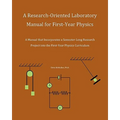 A Research-Oriented Laboratory Manual For First-Year Physics: A Manual That Incorporates A Semester-Long Research Project Into The First-Year Physics