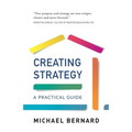 Creating Strategy: A Practical Guide