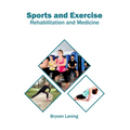 Sports and Exercise: Rehabilitation and Medicine