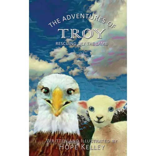 The Adventures of Troy Rescuing Lily the Lamb