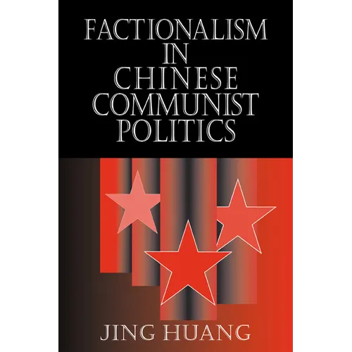 Factionalism in Chinese Communist Politics