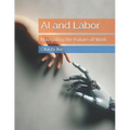 AI and Labor: Navigating the Future of Work