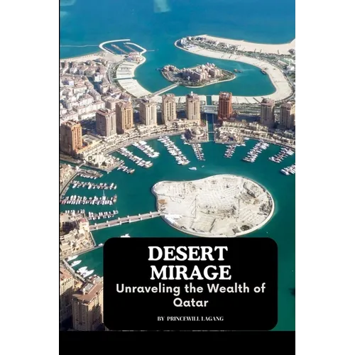 Desert Mirage: Unraveling the Wealth of Qatar