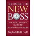 Becoming the New Boss: The New Leader's Guide to Sustained Success