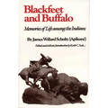 Blackfeet and Buffalo: Memories of Life Among the Indians