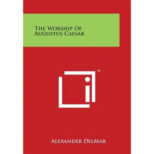 The Worship Of Augustus Caesar