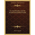 Art And Morality And The Divided Household Of Faith
