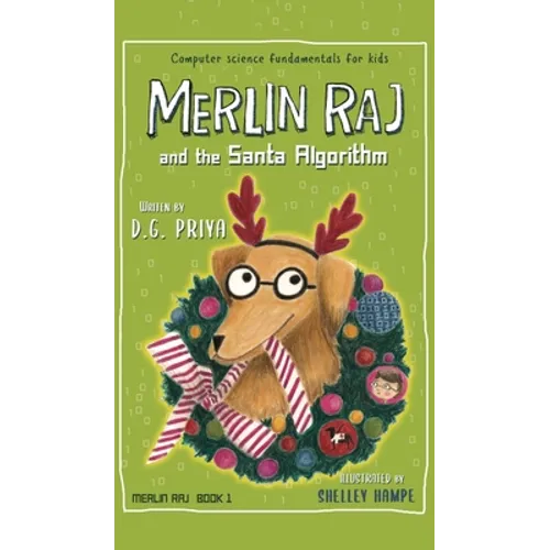 Merlin Raj And The Santa Algorithm: A Computer Science Dog's Tale for Kids