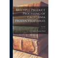 Multiple-product Processing of California Frozen Vegetables; No. 264