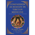 Compassion as Remedy in Tibetan Medicine: Healing Through Limitless Compassion
