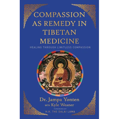 Compassion as Remedy in Tibetan Medicine: Healing Through Limitless Compassion