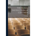 The Moral Instruction of Children